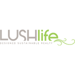 Lush Life Designed Sustainable Reality
